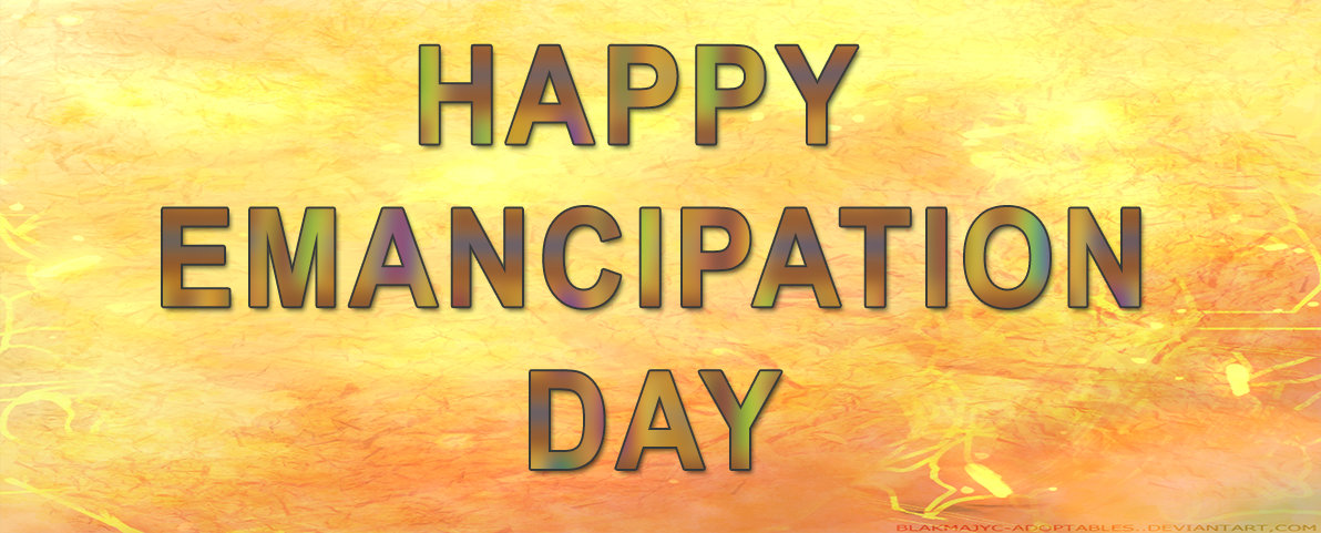 Happy Emancipation Day